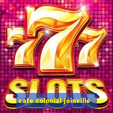 cafe colonial joinville